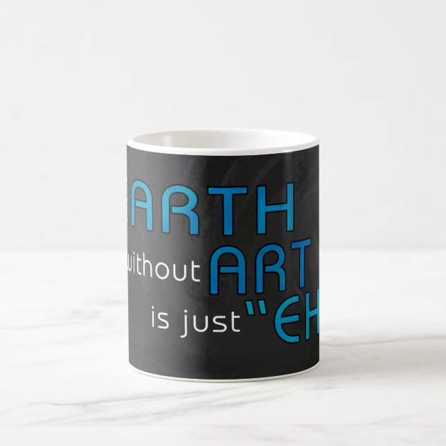 Earth without Art Magic Mug (Center)