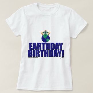 Earthday Birthday T-Shirt