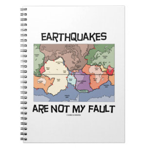 Earthquakes Are Not My Fault (Plate Tectonics) Notebook