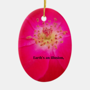 Earth's an Illusion Ceramic Ornament