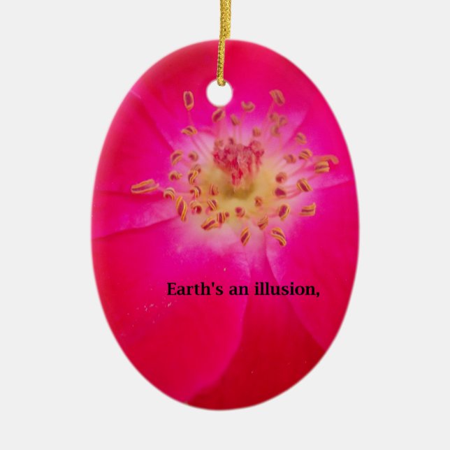 Earth's an Illusion Ceramic Ornament (Front)