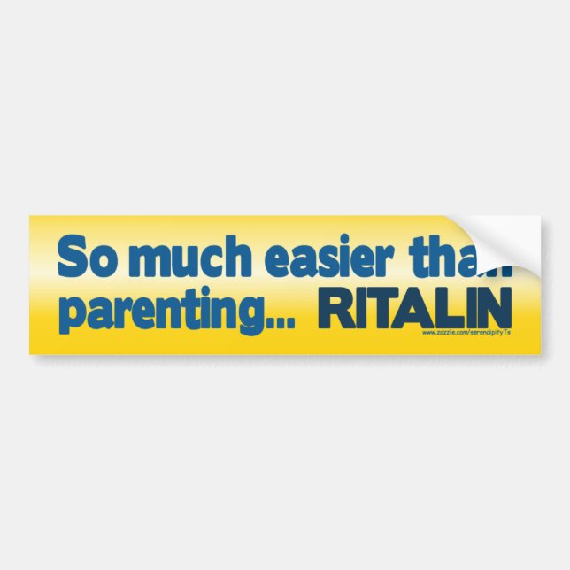 Easier than Parenting...  RITALIN Bumper Sticker (Front)