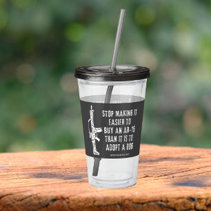 Easier To Buy A Gun Than A Dog  Acrylic Tumbler