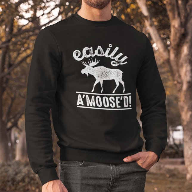 Easily A’Moose’D Sweatshirt (Creator Uploaded)