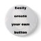 Easily create your button Remove the big text!