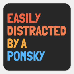 Easily Distracted By A Pomsky Funny Dog Gift Square Sticker