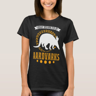 Easily Distracted By Aardvarks T-Shirt