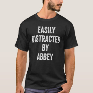 Easily Distracted By Abbey Abbey T-Shirt