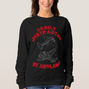 Easily Distracted By Aeroplanes Aviation Plane Sweatshirt