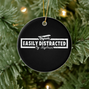 Easily Distracted By Aeroplanes, Funny Pilot Sayin Ceramic Ornament