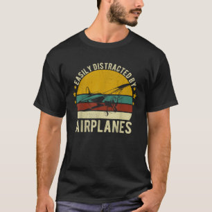 Easily Distracted By Aeroplanes Lover Pilot Funny  T-Shirt