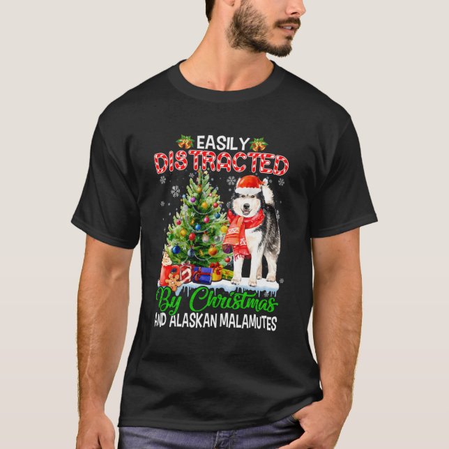 Easily Distracted By And Alaskan Malamutes Xmas Fo T-Shirt (Front)