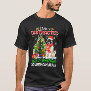 Easily Distracted By And American Akitas Xmas For  T-Shirt