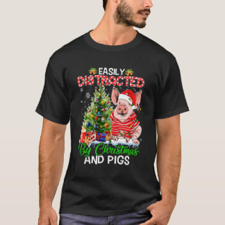 Easily Distracted By And Pigs Farmer Xmas For Chri T-Shirt
