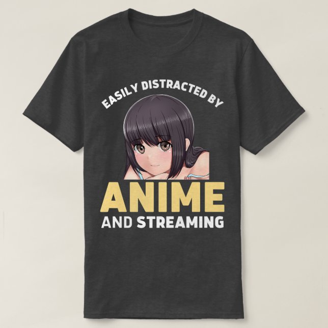 Easily Distracted By Anime And Streaming Manga Fun T-Shirt (Design Front)