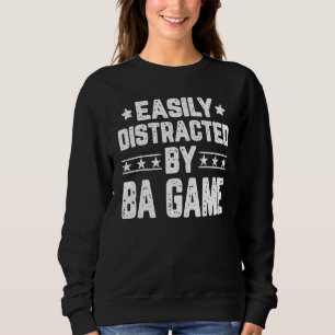 Easily Distracted By Ba Game  Ba Game Sports Sweatshirt