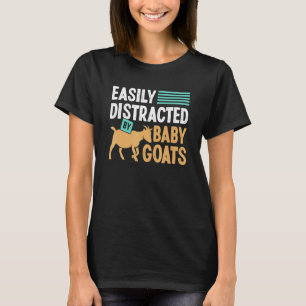 Easily Distracted By Baby Goats Farming Goat T-Shirt
