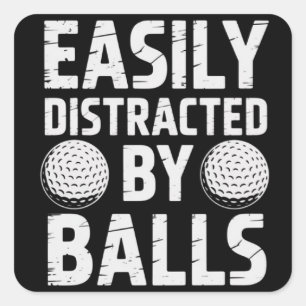 Easily Distracted by Balls Funny Golf Lover Square Sticker