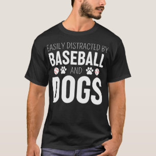 Easily Distracted By Baseball And Dogs Baseball T-Shirt