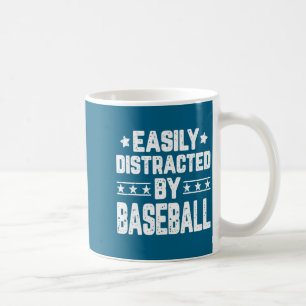 Easily distracted by baseball baseball coach play  coffee mug