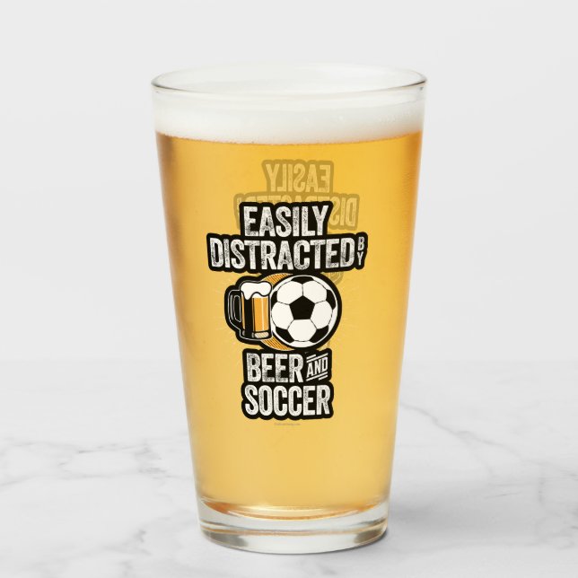 Easily Distracted by Beer and Soccer Glass (Front Filled)