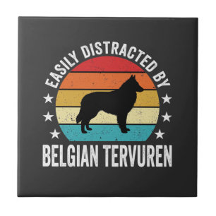 Easily Distracted By Belgian Tervuren Dog Ceramic Tile
