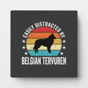 Easily Distracted By Belgian Tervuren Dog Plaque
