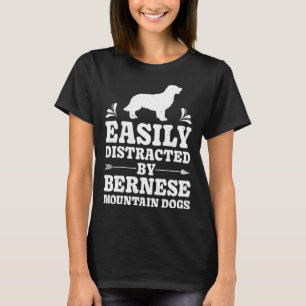 Easily Distracted By Bernese Mountain Dogs  Dog T-Shirt