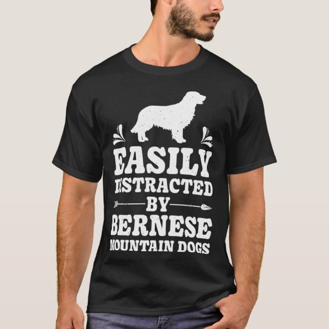 Easily Distracted By Bernese Mountain Dogs  Dog T-Shirt (Front)