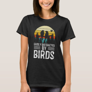 Easily Distracted By Birds Bird Birder Retro T-Shirt