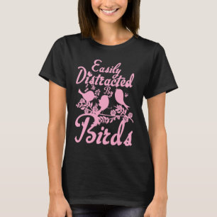 Easily Distracted By Birds Bird Birdwatching 2 T-Shirt