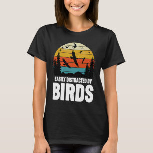 Easily Distracted By Birds Bird Birdwatching 4 T-Shirt