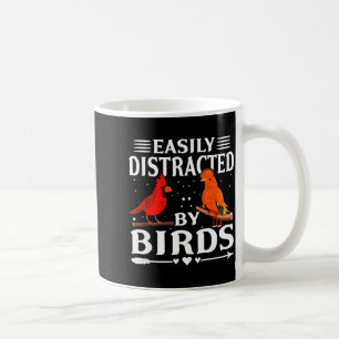 Easily Distracted By Birds Cute Funny Quote Bird L Coffee Mug
