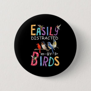 Easily Distracted By Birds Funny Bird  6 Cm Round Badge