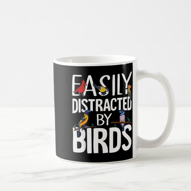 Easily Distracted By Birds Funny Bird Lover &amp;  Coffee Mug (Right)