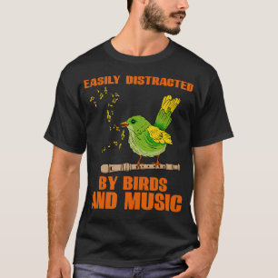 Easily Distracted By Birds Music Flute Player T-Shirt