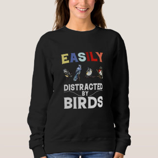 Easily Distracted By Birds Sweatshirt