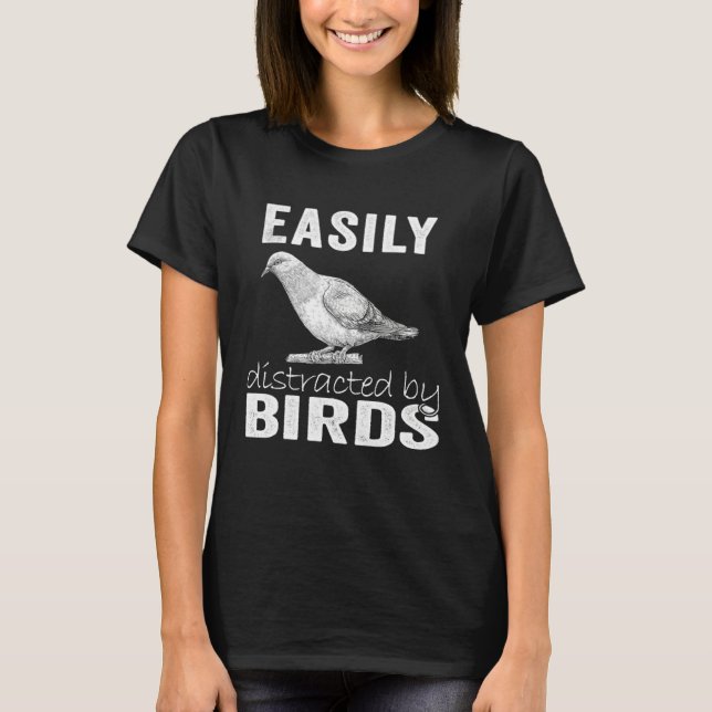 Easily Distracted By Birds T-Shirt (Front)