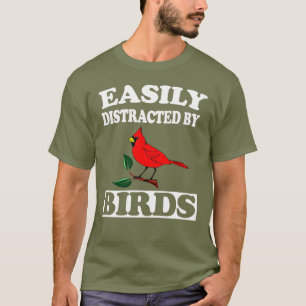 Easily Distracted By Birds T-Shirt Funny Bird
