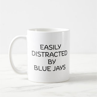 easily distracted by blue jays coffee mug