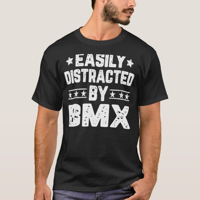 Easily Distracted By BMX Cycle Bicycle Motocross T-Shirt (Front)