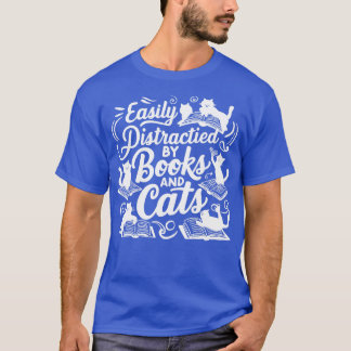 Easily Distracted by Books and Cats T-Shirt