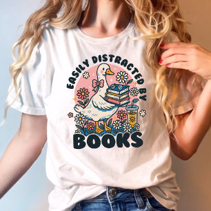 Easily Distracted by Books Goose Book Lover T-Shirt
