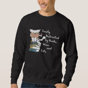 Easily Distracted by Books Wine and Cats Lover Sweatshirt