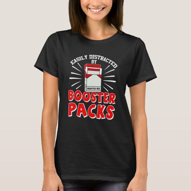 Easily Distracted By Booster Packs Trading Card Ga T-Shirt (Front)