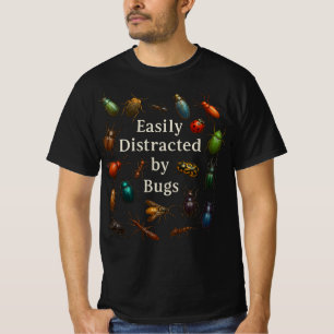 Easily Distracted by Bugs Entomologist Insect T-Shirt
