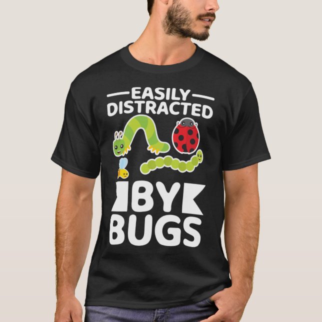 Easily Distracted By Bugs Entomology Insect Huntin T-Shirt (Front)