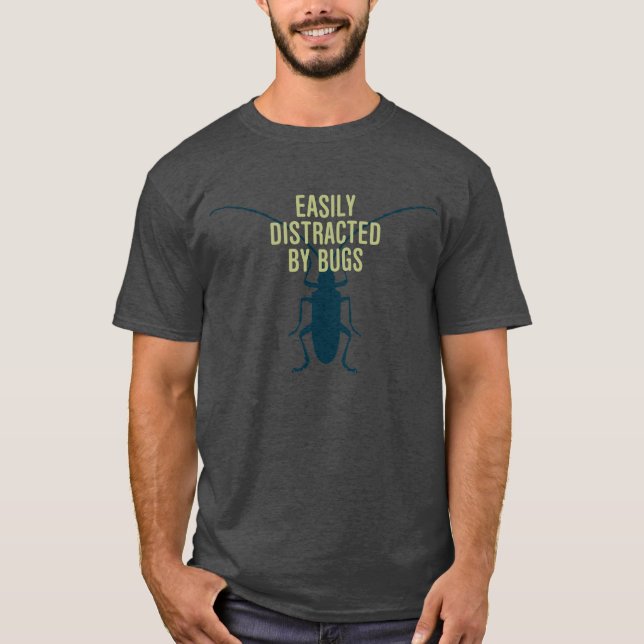 Easily Distracted By Bugs T-Shirt (Front)