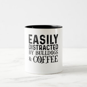 Easily Distracted By Bulldogs And Coffee Two-Tone Coffee Mug