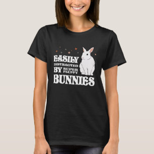 Easily Distracted by Bunnies Barnyard Rabbit T-Shirt
